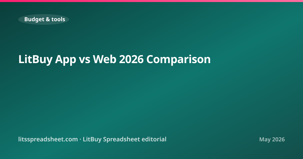LitBuy App vs Web 2026 Comparison — LitBuy Spreadsheet