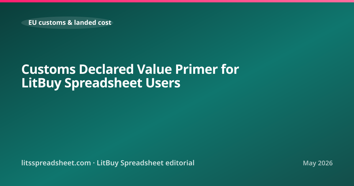 Customs Declared Value Primer for LitBuy Spreadsheet Users — LitBuy Spreadsheet