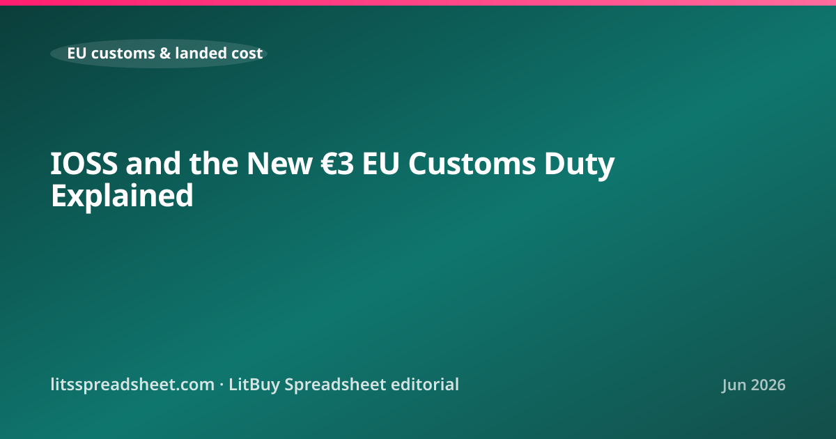 IOSS and the New €3 EU Customs Duty Explained — LitBuy Spreadsheet