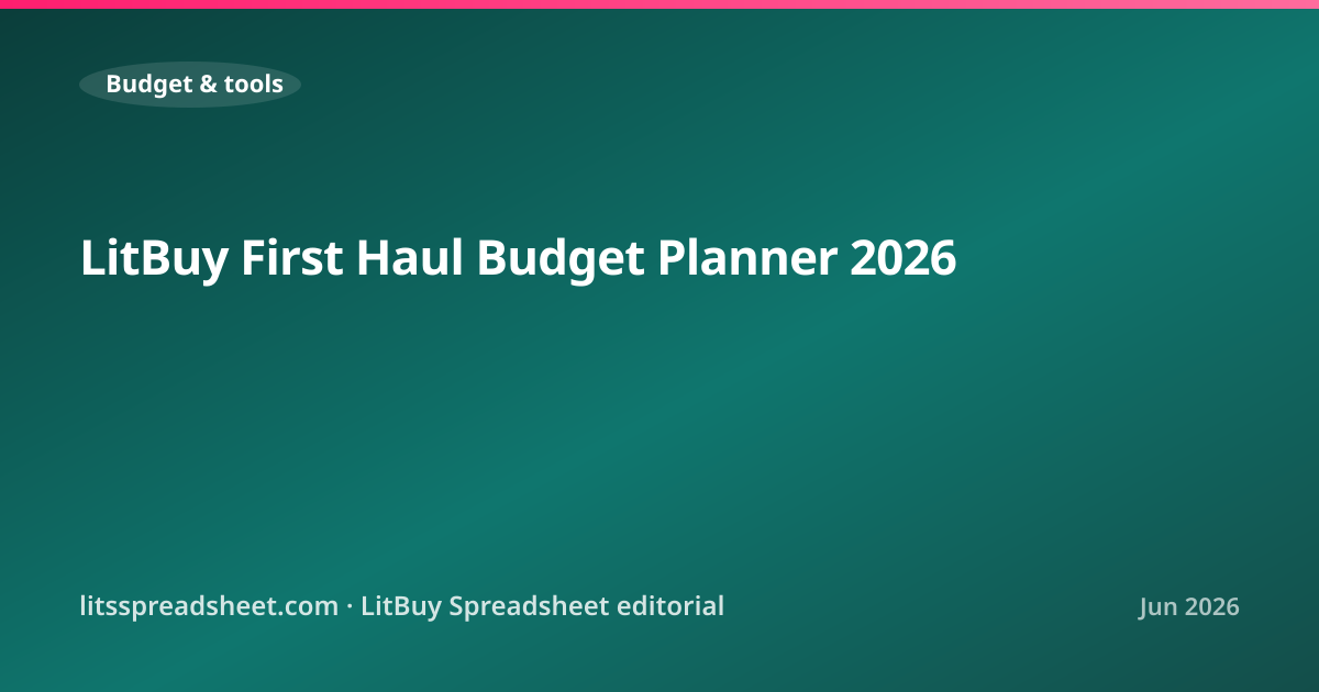 LitBuy First Haul Budget Planner 2026 — LitBuy Spreadsheet
