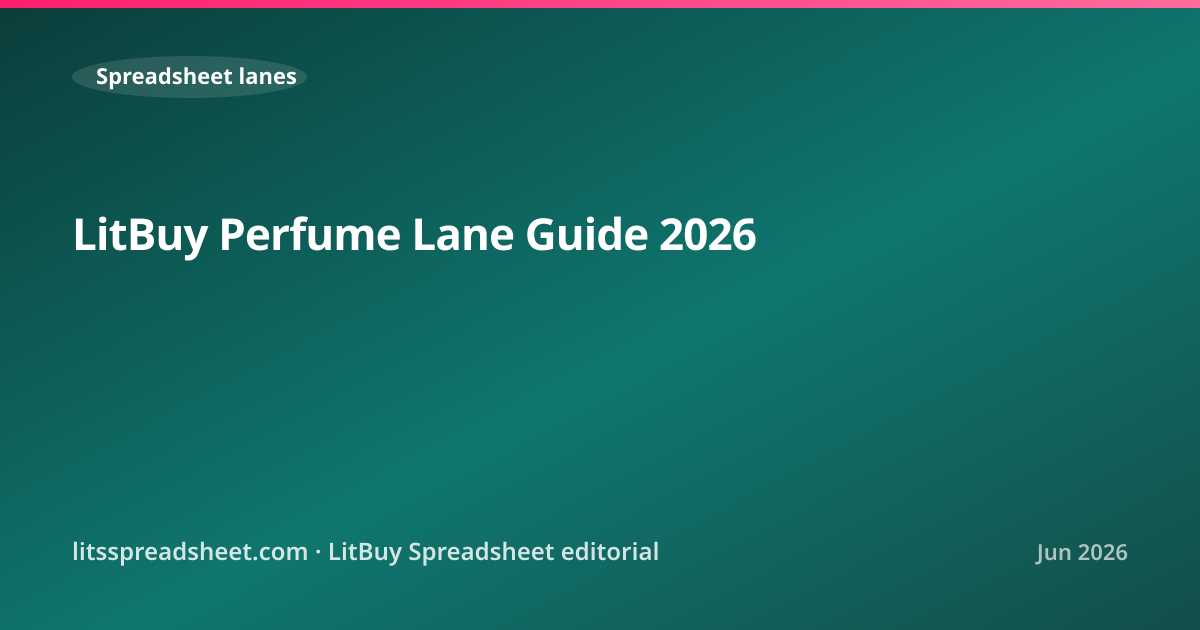 LitBuy Perfume Lane Guide 2026 — LitBuy Spreadsheet