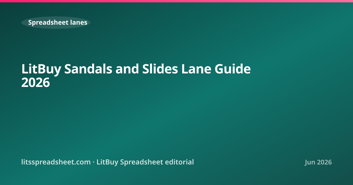LitBuy Sandals and Slides Lane Guide 2026 — LitBuy Spreadsheet