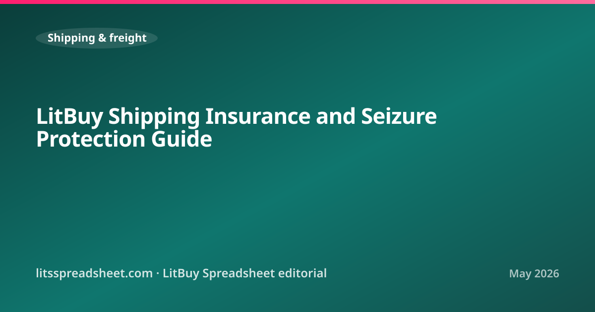 LitBuy Shipping Insurance and Seizure Protection Guide — LitBuy Spreadsheet