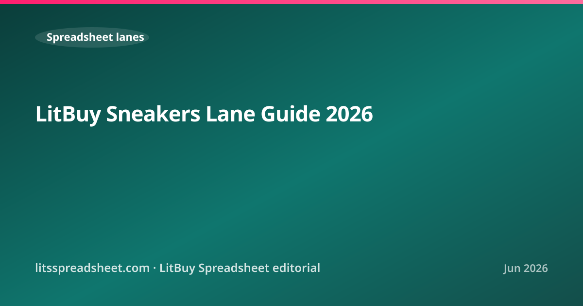 LitBuy Sneakers Lane Guide 2026 — LitBuy Spreadsheet