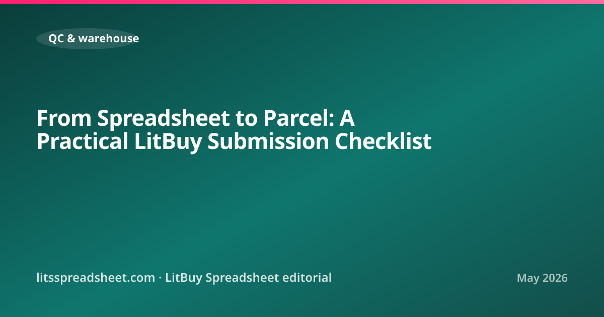From Spreadsheet to Parcel: A Practical LitBuy Submission Checklist — LitBuy Spreadsheet