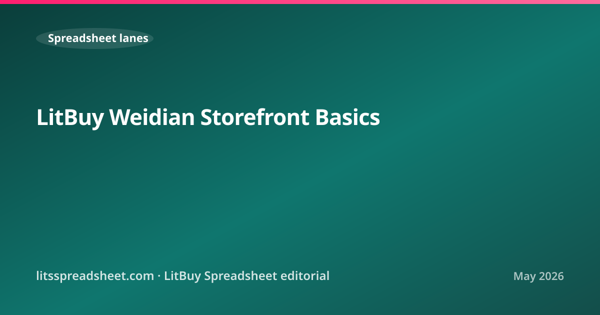 LitBuy Weidian Storefront Basics — LitBuy Spreadsheet