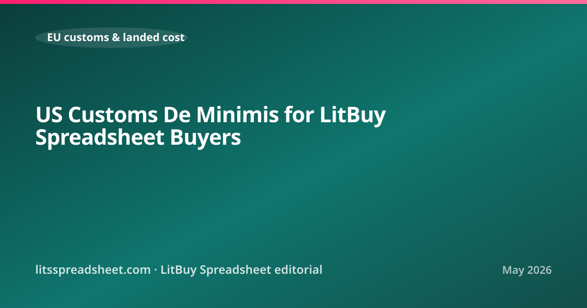 US Customs De Minimis for LitBuy Spreadsheet Buyers — LitBuy Spreadsheet