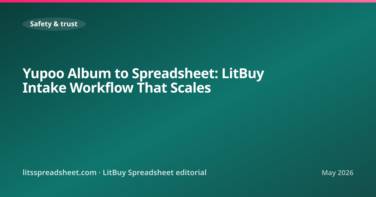 Yupoo Album to Spreadsheet: LitBuy Intake Workflow That Scales — LitBuy Spreadsheet